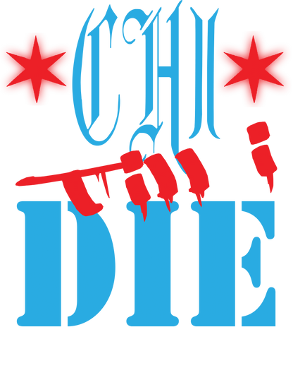 Chi Till I Die
